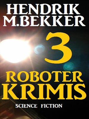 cover image of 3 Roboter Krimis